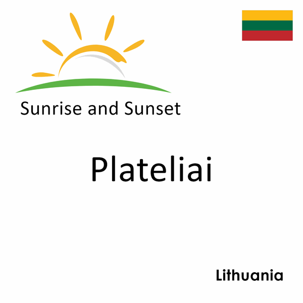 Sunrise and sunset times for Plateliai, Lithuania