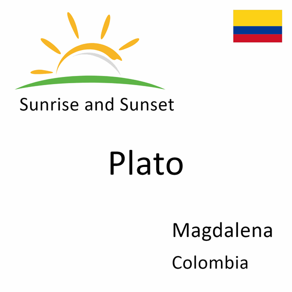 Sunrise and sunset times for Plato, Magdalena, Colombia
