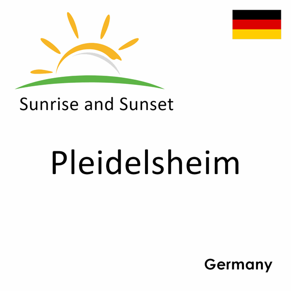 Sunrise and sunset times for Pleidelsheim, Germany