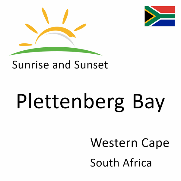 Sunrise and sunset times for Plettenberg Bay, Western Cape, South Africa