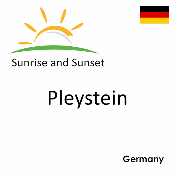 Sunrise and sunset times for Pleystein, Germany