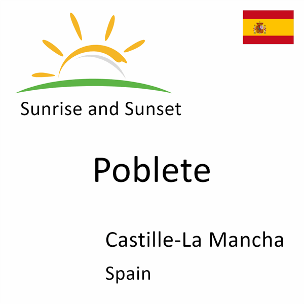 Sunrise and sunset times for Poblete, Castille-La Mancha, Spain