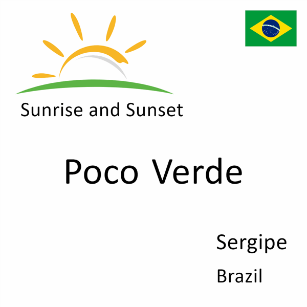 Sunrise and sunset times for Poco Verde, Sergipe, Brazil
