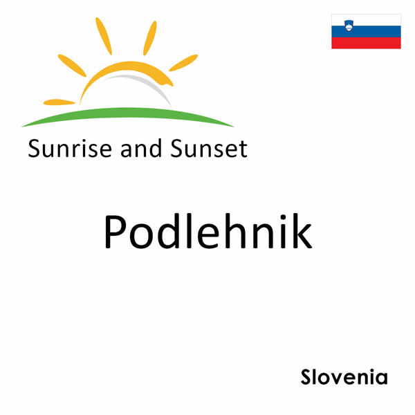 Sunrise and sunset times for Podlehnik, Slovenia