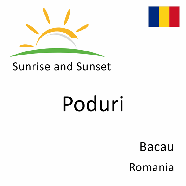 Sunrise and sunset times for Poduri, Bacau, Romania