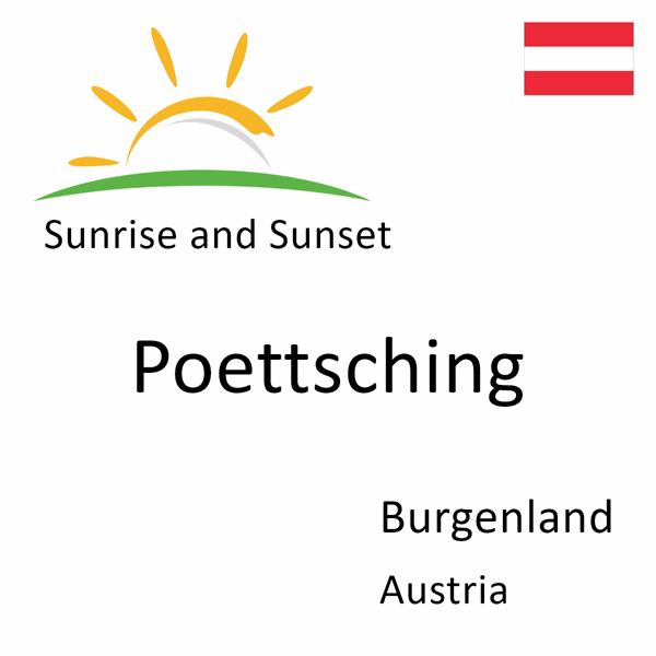 Sunrise and sunset times for Poettsching, Burgenland, Austria