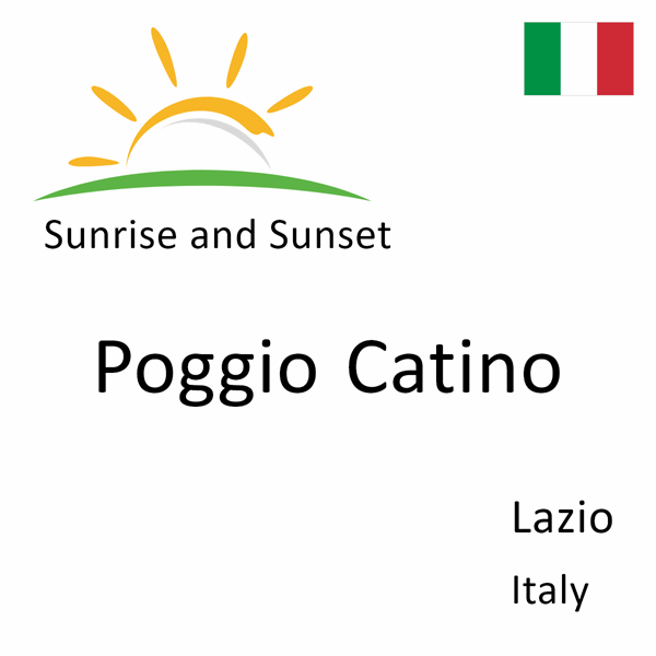 Sunrise and sunset times for Poggio Catino, Lazio, Italy