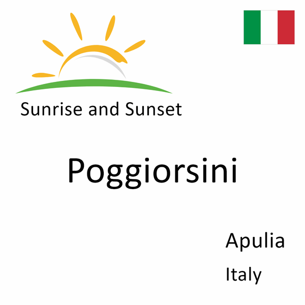 Sunrise and sunset times for Poggiorsini, Apulia, Italy