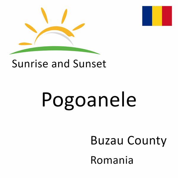 Sunrise and sunset times for Pogoanele, Buzau County, Romania
