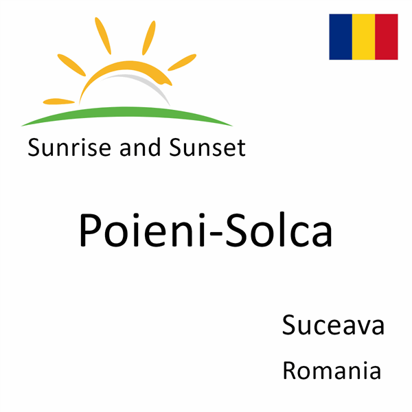 Sunrise and sunset times for Poieni-Solca, Suceava, Romania