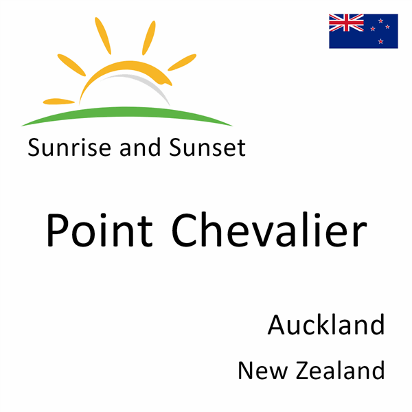 Sunrise and sunset times for Point Chevalier, Auckland, New Zealand