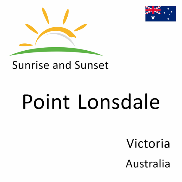 Sunrise and sunset times for Point Lonsdale, Victoria, Australia