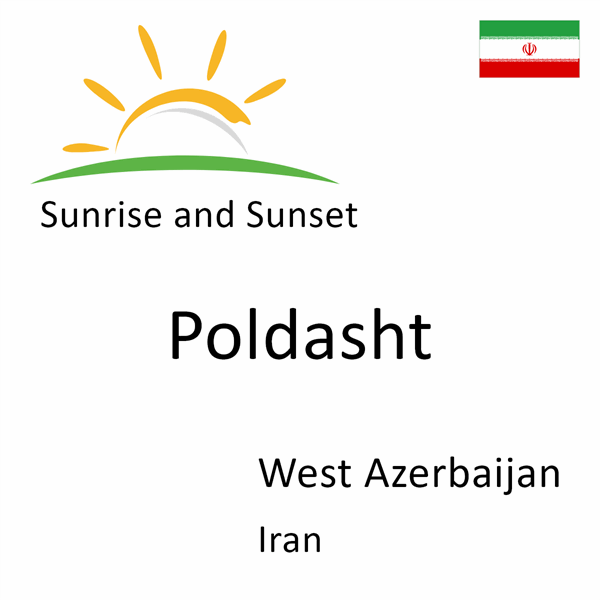 Sunrise and sunset times for Poldasht, West Azerbaijan, Iran