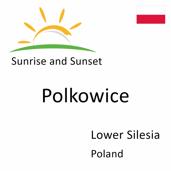 Sunrise and sunset times for Polkowice, Lower Silesia, Poland