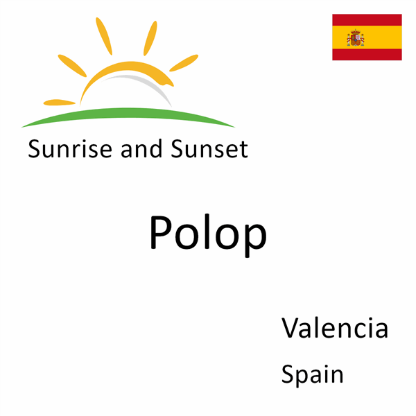 Sunrise and sunset times for Polop, Valencia, Spain