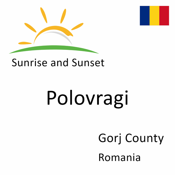 Sunrise and sunset times for Polovragi, Gorj County, Romania