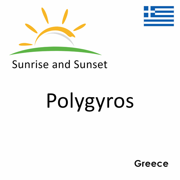 Sunrise and sunset times for Polygyros, Greece