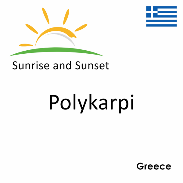 Sunrise and sunset times for Polykarpi, Greece