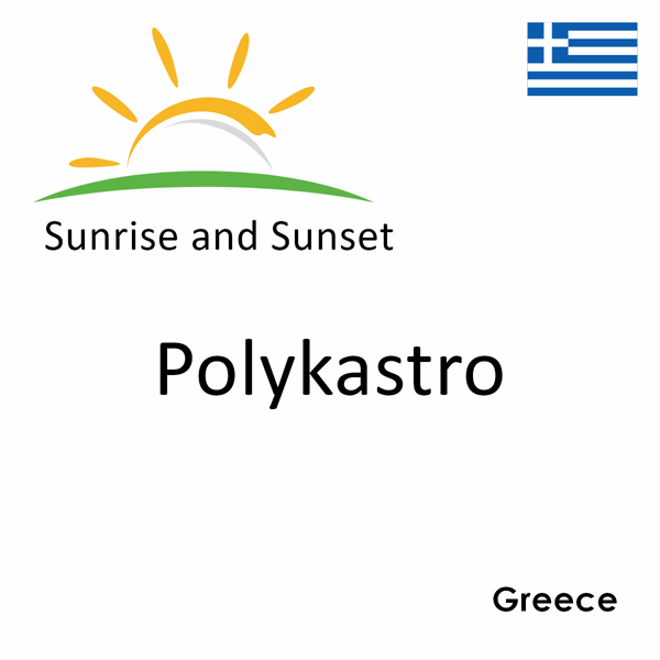 Sunrise and sunset times for Polykastro, Greece