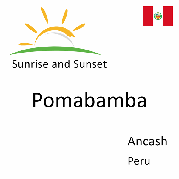 Sunrise and sunset times for Pomabamba, Ancash, Peru
