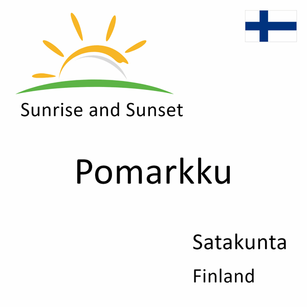Sunrise and sunset times for Pomarkku, Satakunta, Finland