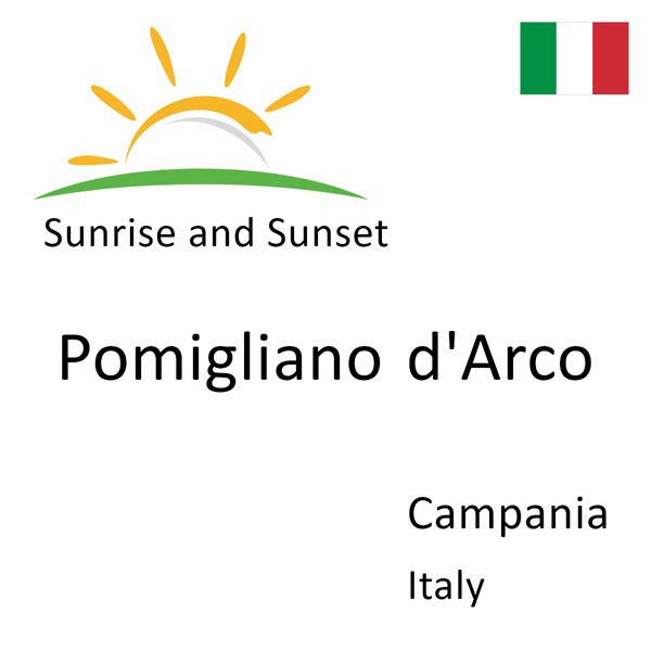 Sunrise and sunset times for Pomigliano d'Arco, Campania, Italy