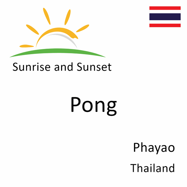 Sunrise and sunset times for Pong, Phayao, Thailand