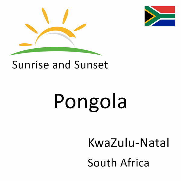 Sunrise and sunset times for Pongola, KwaZulu-Natal, South Africa