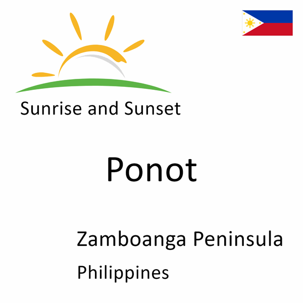 Sunrise and sunset times for Ponot, Zamboanga Peninsula, Philippines