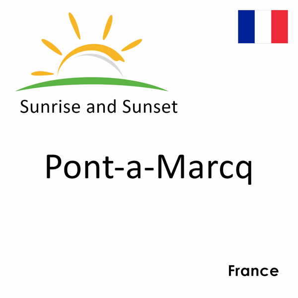 Sunrise and sunset times for Pont-a-Marcq, France