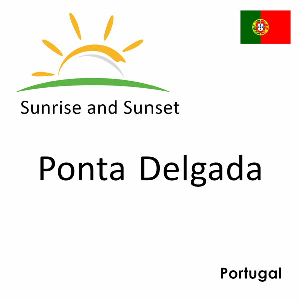 Sunrise and sunset times for Ponta Delgada, Portugal