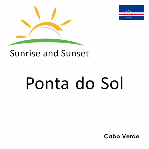Sunrise and sunset times for Ponta do Sol, Cabo Verde