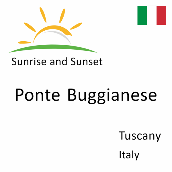 Sunrise and sunset times for Ponte Buggianese, Tuscany, Italy