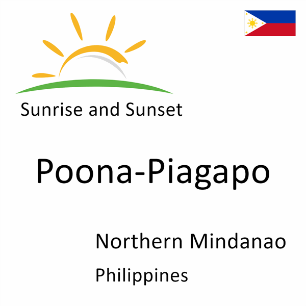 Sunrise and sunset times for Poona-Piagapo, Northern Mindanao, Philippines