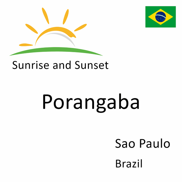 Sunrise and sunset times for Porangaba, Sao Paulo, Brazil