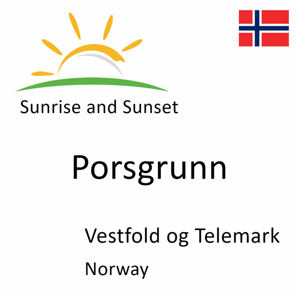Sunrise and sunset times for Porsgrunn, Vestfold og Telemark, Norway