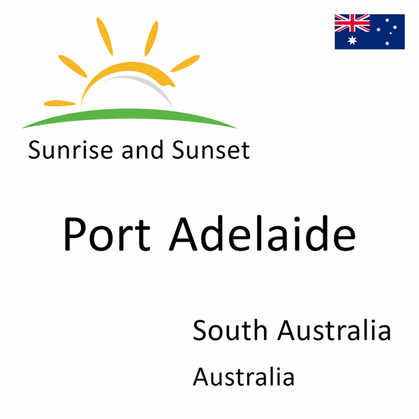 Sunrise and sunset times for Port Adelaide, South Australia, Australia