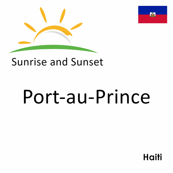 Sunrise and sunset times for Port-au-Prince, Haiti