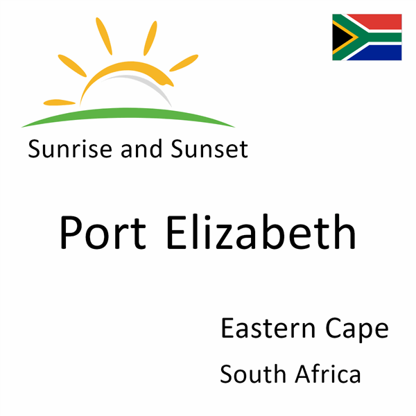 Sunrise and sunset times for Port Elizabeth, Eastern Cape, South Africa