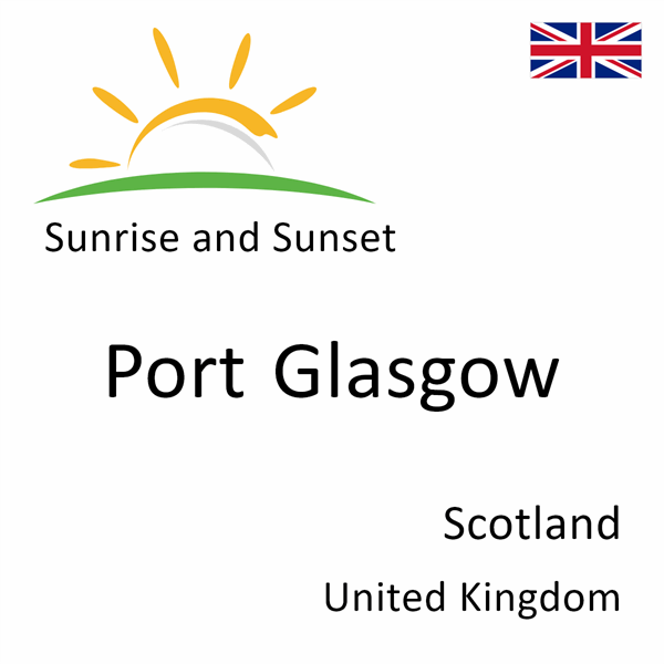 Sunrise and sunset times for Port Glasgow, Scotland, United Kingdom