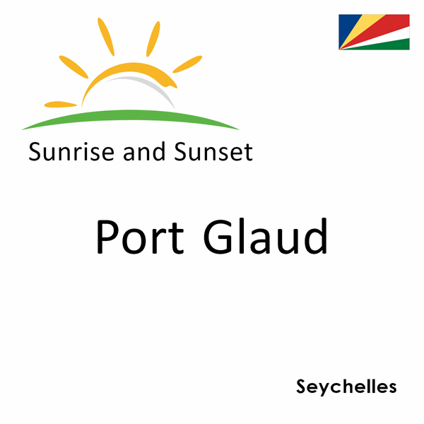 Sunrise and sunset times for Port Glaud, Seychelles