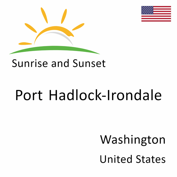 Sunrise and sunset times for Port Hadlock-Irondale, Washington, United States