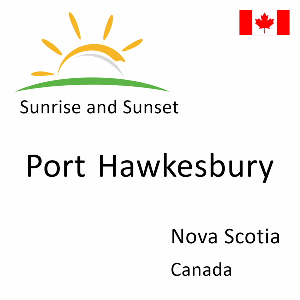 Sunrise and sunset times for Port Hawkesbury, Nova Scotia, Canada