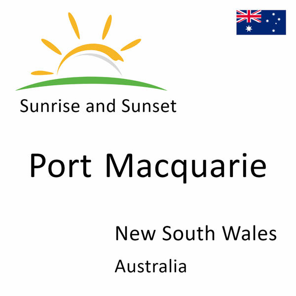 Sunrise and sunset times for Port Macquarie, New South Wales, Australia