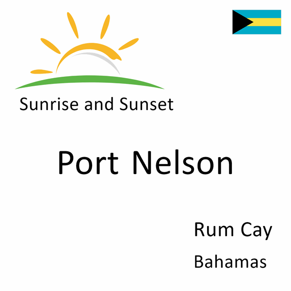 Sunrise and sunset times for Port Nelson, Rum Cay, Bahamas