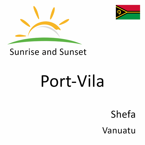 Sunrise and sunset times for Port-Vila, Shefa, Vanuatu