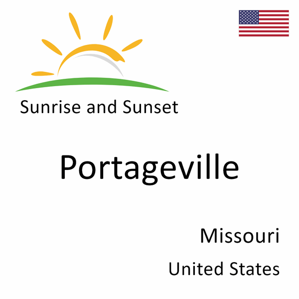 Sunrise and sunset times for Portageville, Missouri, United States