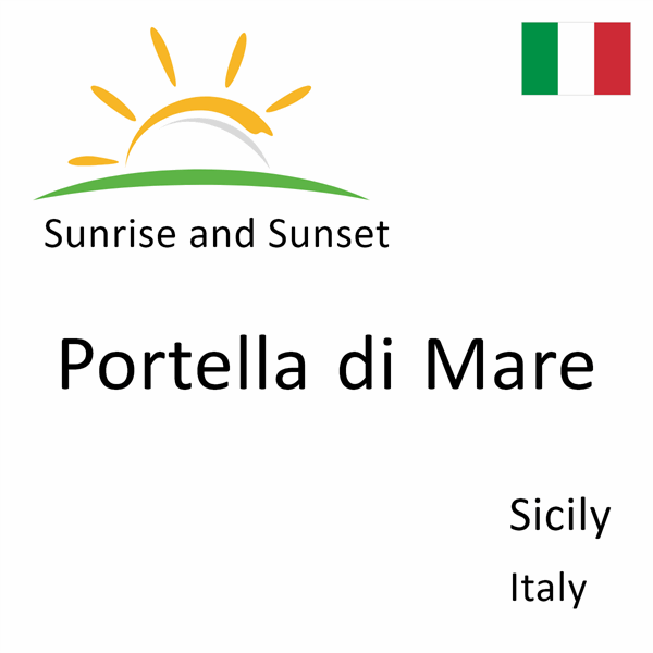 Sunrise and sunset times for Portella di Mare, Sicily, Italy