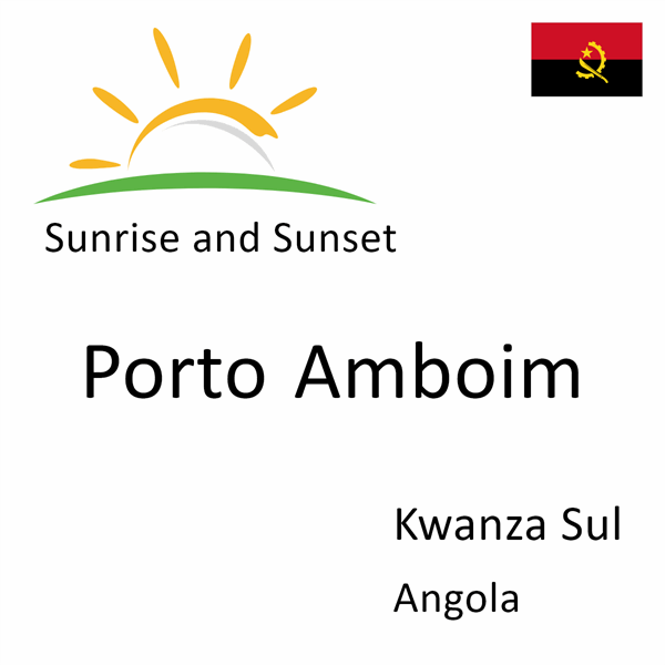 Sunrise and sunset times for Porto Amboim, Kwanza Sul, Angola