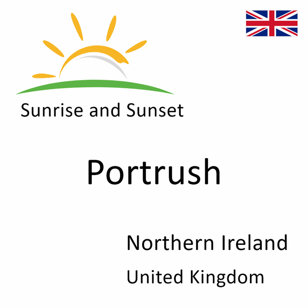 Sunrise and sunset times for Portrush, Northern Ireland, United Kingdom